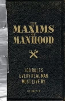 The Maxims of Manhood by Jeff Wilser Paperback