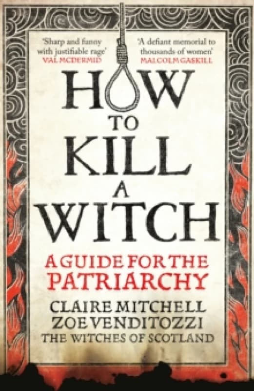 HOW TO KILL A WITCH : A Guide For The Patriarchy Hardback