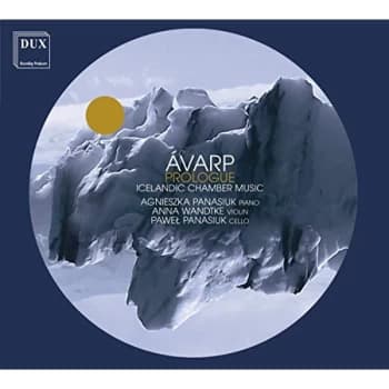Pawel Panasiuk, Agnieszka Panasiuk & Anna Wandtke - Avarp/Prologue: Icelandic Chamber Music CD
