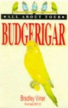 All about Your Budgerigar by Bradley Viner Book