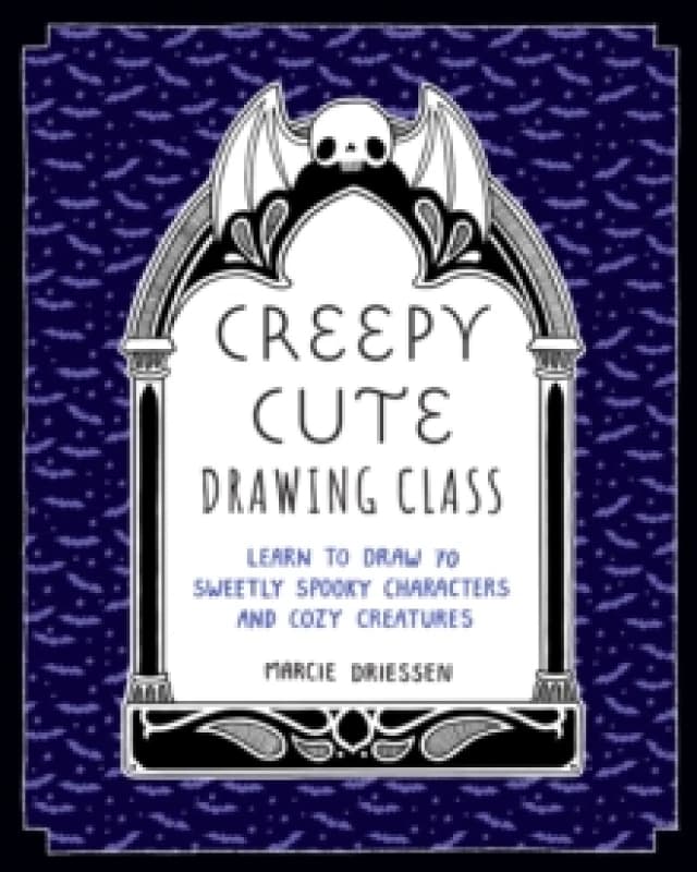 Creepy Cute Drawing Class : Learn to Draw 70 Sweetly Spooky Characters and Cozy Creatures Paperback / softback