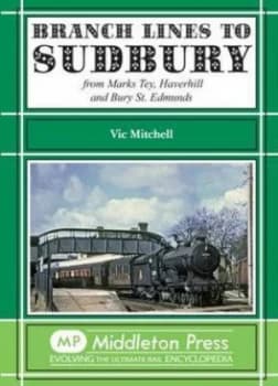 Branch Lines to Sudbury by Vic Mitchell Hardback