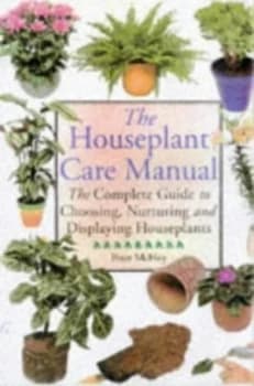 Houseplant Care Manual by Peter Mchoy Hardback