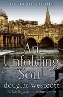 AN UNFOLDING SOUL : a tale of Bath