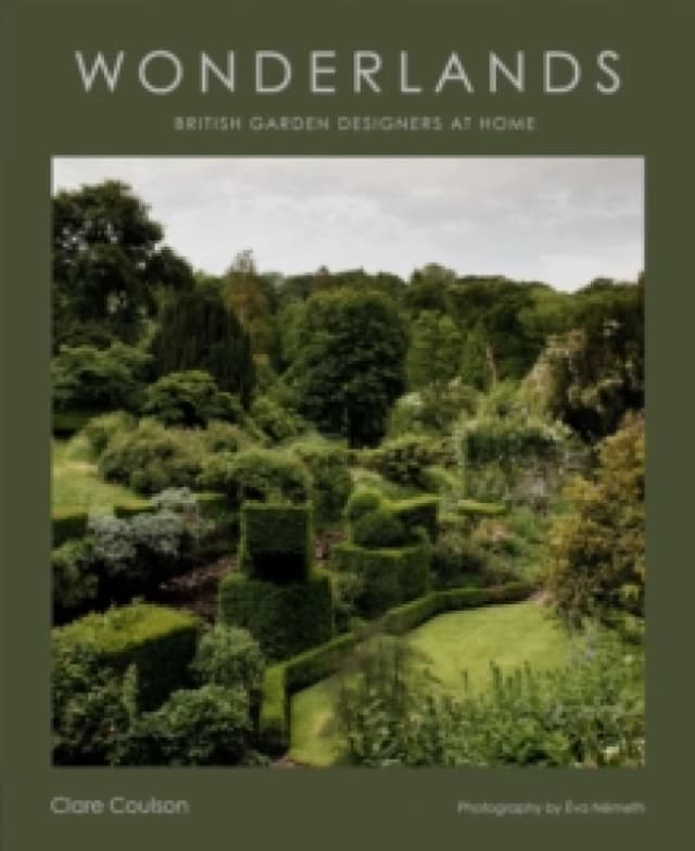 Wonderlands : British Garden Designers at Home Hardback