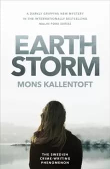 Earth Storm : The new novel from the Swedish crime-writing phenomenon