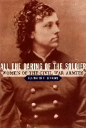 all the daring of the soldier women of the civil war armies