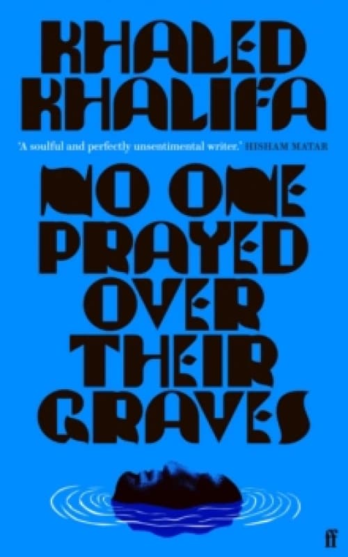 No One Prayed Over Their Graves. Paperback. By Khalid Khalifah Books