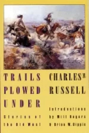 trails plowed under stories of the old west