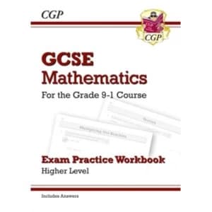 GCSE Maths Exam Practice Workbook: Higher - for the Grade 9-1 Course (includes Answers)