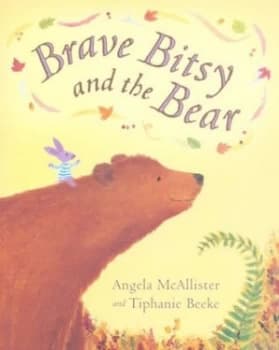 Brave Bitsy and the Bear by Angela Mcallister Paperback