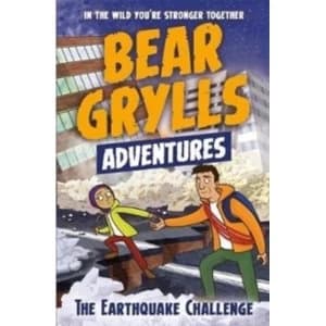 A Bear Grylls Adventure 6: The Earthquake Challenge