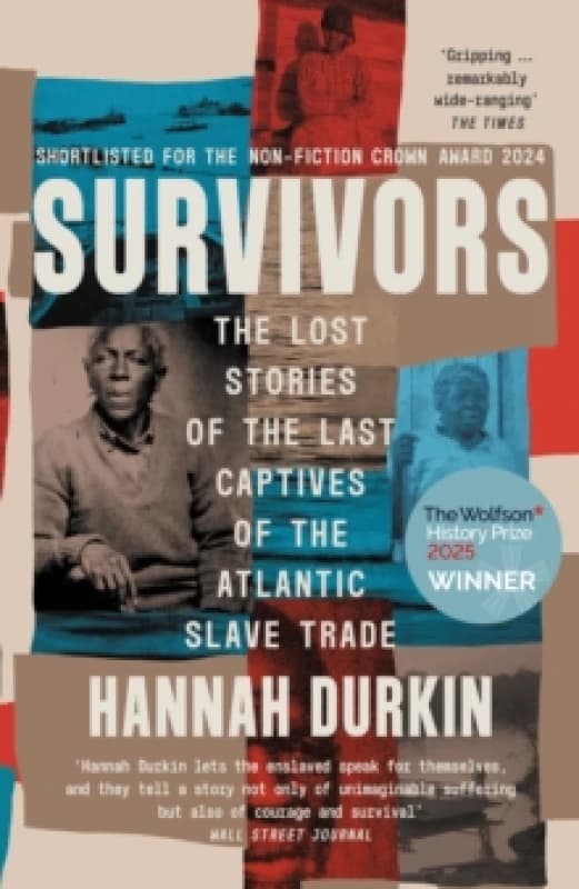 Survivors : The Lost Stories of the Last Captives of the Atlantic Slave Trade Paperback / softback