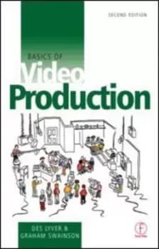 Basics of video production by Des Lyver