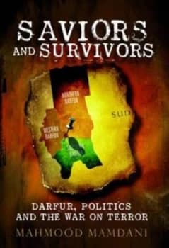 Saviors and Survivors by Mahmood Mamdani Hardback