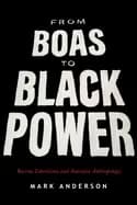 from boas to Black power racism liberalism and american anthropology