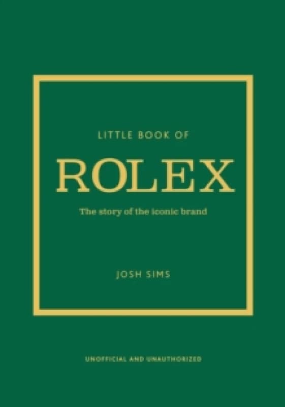 Little Book of Rolex : The story behind the iconic brand Hardback