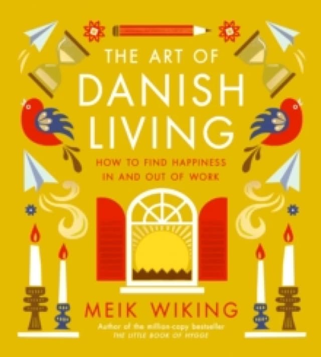 The Art of Danish Living. Hardback. By Meik Wiking Books
