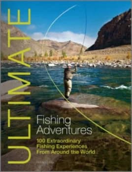 Ultimate Fishing Adventures by Henry Gilbey Paperback