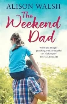 The weekend dad by Alison Walsh