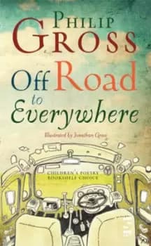 Off road to everywhere by Philip Gross
