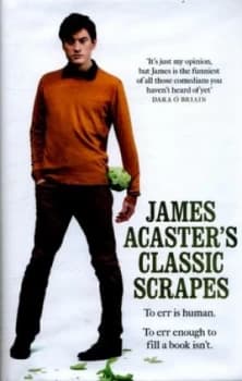 James Acasters Classic Scrapes by James Acaster Hardback