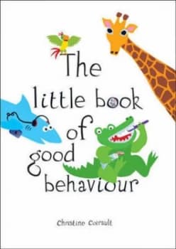The Little Book of Good Behaviour by Christine Coirault Hardback