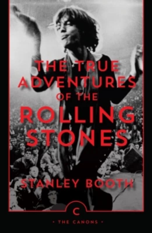 The True Adventures of the Rolling Stones by Stanley Booth Book