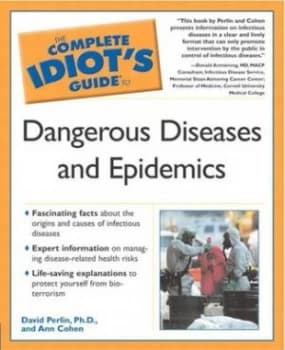The Complete Idiots Guide to Dangerous Diseases and Epidemics by David S. Perlin Paperback