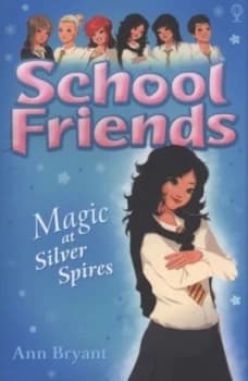 Magic at Silver Spires by Ann Bryant Paperback