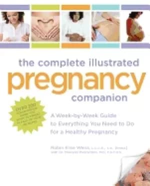 complete illustrated pregnancy companion a week by week guide to everything