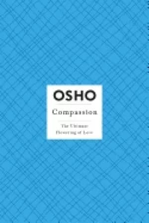 compassion the ultimate flowering of love