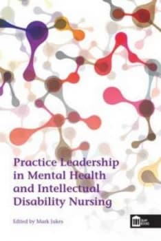 Practice Leadership in Mental Health and Intellectual Disability Nursing by Mark Jukes Paperback
