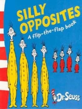 Silly Opposites by Dr Seuss Book