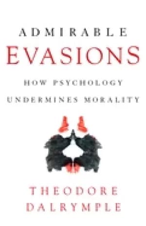 admirable evasions how psychology undermines morality