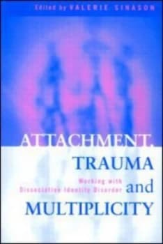 Attachment Trauma and Multiplicity by Valerie Sinason Paperback
