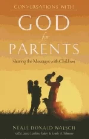 conversations with god for parents sharing the messages with children