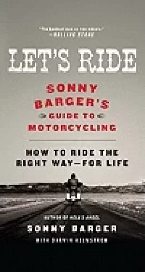 lets ride sonny bargers guide to motorcycling