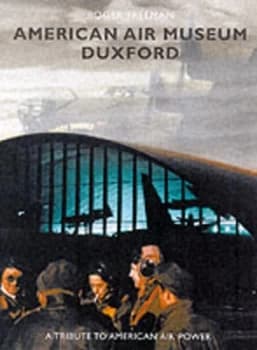 American Air Museum Duxford by Roger a Freeman Book