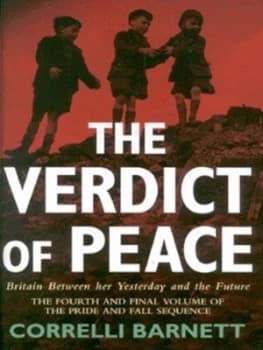 The Verdict of Peace by Correlli Barnett Hardback