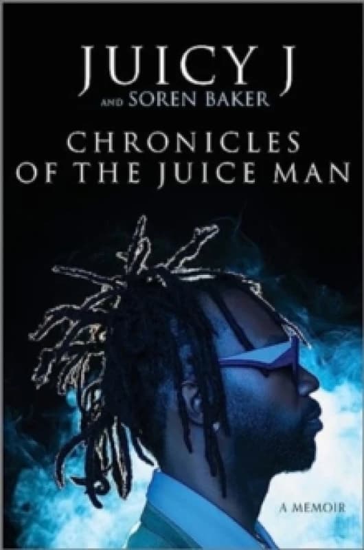 Chronicles of the Juice Man : A Memoir Hardback