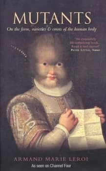 Mutants by Armand Marie Leroi Hardback