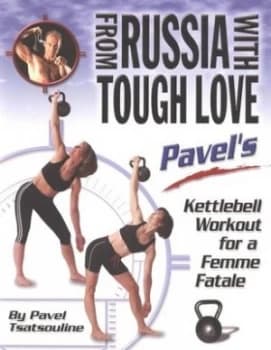 From Russia with Tough Love by Pavel Tsatsouline Paperback