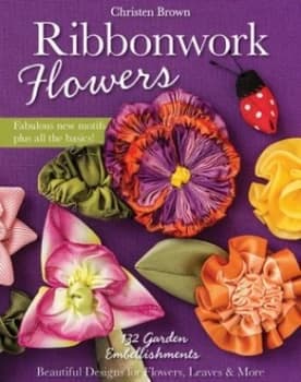 Ribbonwork Flowers by Christen Brown Paperback