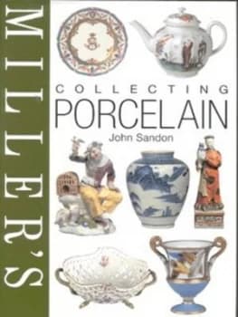 Millers Collecting Porcelain by John Sandon Hardback