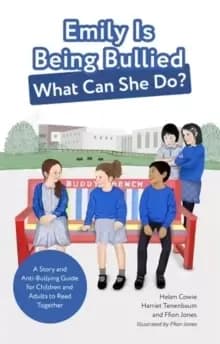 Emily Is Being Bullied, What Can She Do? A Story and Anti-Bullying Guide for Children and Adults to Read Together