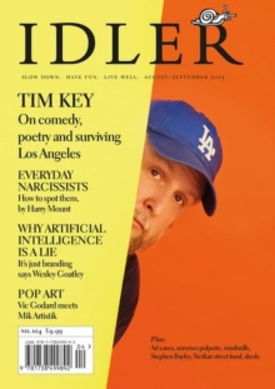 The Idler 104 : Feat. Tim Key, why AI is a lie, a guide to narcissists and Mik Artistik Paperback / softback