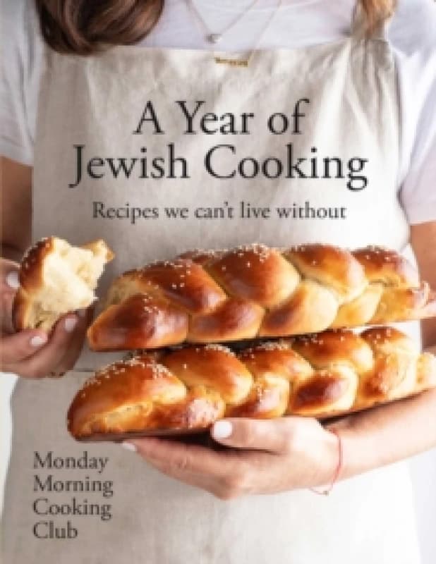 A Year of Jewish Cooking : Recipes we can't live without Hardback