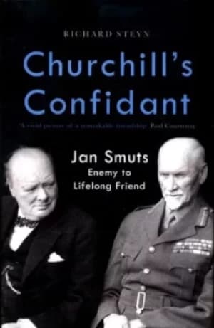 Churchills confidant by Richard Steyn