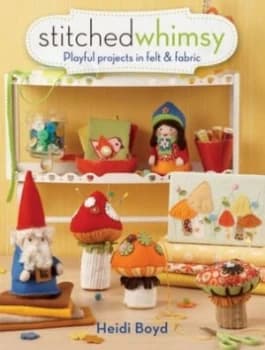 Stitched Whimsy by Heidi Boyd Paperback